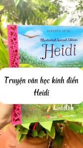 Heidi - Sách truyện văn học kinh điển cho thiếu nhi minh hoạ mới bìa nhũ đẹp - Illustrated Special Edition - Đinh Tị