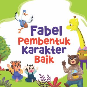 Buku Fabel pembentuk karakter baik anak buku anak balita