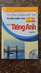 Sách Tuyển Chọn Đề Thi Tuyển Sinh Vào Lớp 10 Chuyên Môn Tiếng Anh tập 2 Sách Tiết Kiệm Thời Gian Ôn Tập Tiếng Anh - Lazada