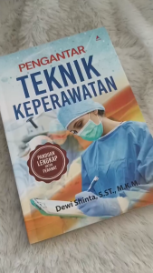 Buku Pengantar Teknik Keperawatan - Dewi Shinta S.ST.M.K.M. - Anak Hebat Indonesia