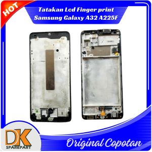 Tatakan Lcd Finger print Samsung Galaxy A32 A225F Asli Original Copotan