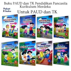 BUKU PAKET PAUD DAN TK SERI PELAJAR PANCASILA KURIKULUM MERDEKA ( PAKET 8 BUKU )