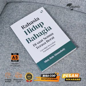 Rahasia Hidup Bahagia Disaat Semua Terasa Berat – Buku Motivasi Islam Soft Cover