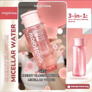 GLAD2GLOW - MICELLAR WATER SERIES ( 130 | 300 ml ) - Cleansing Water Make Up Remover Pembersih Riasan Membersihkan Makeup dan Debu