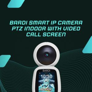 BARDI Smart IP Camera PTZ Indoor with Video Call Screen