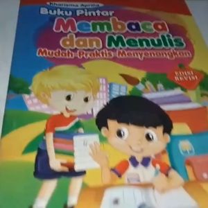 Buku Pintar Membaca Dan Menulis [ Mudah-Praktis-Menyenangkan Edisi Revisi