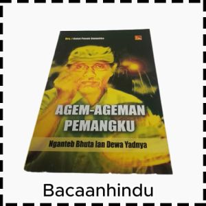 Buku Agem Ageman Pemangku Nganteb Bhuta Lan Dewa Yadnya Agama Hindu