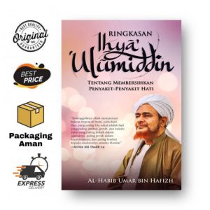 Ringkasan Ihya Ulumiddin tentang Membersihkan Penyakit-penyakit Hati - Habib Umar bin Hafizh