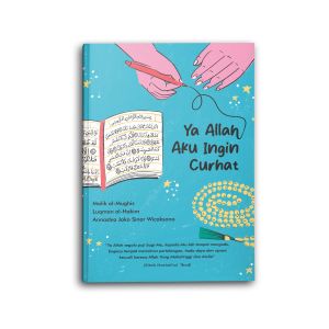 Yanita Buku Islami Motivasi Islam Ya Allah Aku Ingin Curhat Self Healing Untuk Muslim dan Muslimah