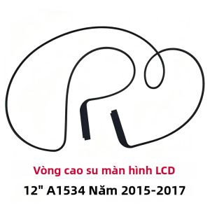 Màn Hình LCD Macbook 12 Inch A1534 Khung Giữa Bằng Cao Su Viền Màn Hình Cho Các Mẫu 2015-2017 - Linh Kiện Sửa Chữa Laptop Mới
