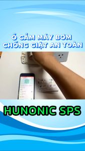 Sản Phẩm Mới - Ổ Cắm Máy Bơm Chống Giật An Toàn Hunonic SPS Chính Hãng