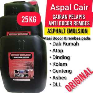 Aspal Cair 25 Kg Dijamin Original Merk Asphalt Emulsion Cat Pelapis Water Proofing Anti Bocor Rembes
