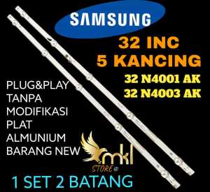 BACKLIGH TV LED 32 INC SAMSUNG 32 N4001AK-32N4003AK 1 SET 2 BATANG BARANG NEW ORIGINAL TANPA MODIFIKASI PLAT ALUMUNIUM