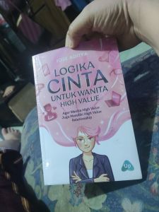 Novel logika cinta untuk wanita high value by Jose Aditya