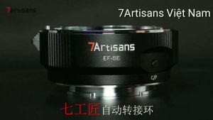 Ngàm chuyển từ Canon sang Sony 7Artisans EF-SE adapter Viltrox EF-NEX IV - Dùng lens Canon EF/EFs gắn trên body Sony