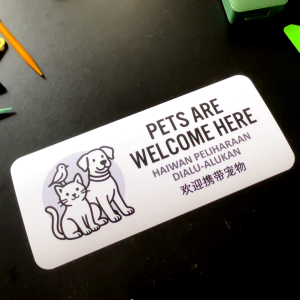 Pets Are Welcome Here. Haiwan Peliharaan Dialu-Alukan. 欢迎携带宠物. Sticker Sign Signage Notice. Animal Dog Cat Pet Friendly