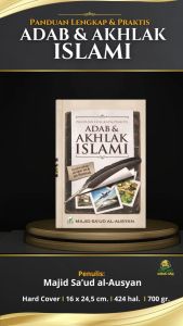 Buku Panduan Lengkap & Praktis Adab & Akhlak Islami Berdasarkan al-Quran & as-Sunnah - Darul Haq