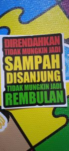 jual STICKER KATA KATA "DIRENDAHKAN TIDAK MUNGKIN JADI SAMPAH DI SANJUNG TIDAK MUNGKIN JADI REMBULAN" bahan sticker vinyl laminasi glossy dengan ukuran sticker 7x6 cm isi sticker 1pcs