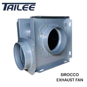 TAILEE SIROCCO FAN | Exhaust Fan