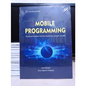 Judul : Mobile Programming : Membuat Aplikasi Android Sederhana Dengan Mudah