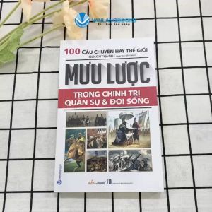 Sách - Mưu Lược Trong Chính Trị Quân Sự & Đời Sống - 100 Câu Chuyện Hay Thế Giới-Vanlangbooks