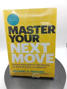 Master Your Next Move The Essential Companion to The First 90 Days  by Michael D. Watkins