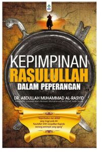 Kepimpinan Rasulullah Dalam Peperangan - Dr. Abdullah Muhammad Al-Rasyid (NEW BOOK SEALED )