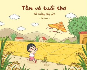 Sách Tô Màu - Tấm Vé Tuổi Thơ: Tô Màu Ký Ức