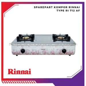 SPAREPART KOMPOR RINNAI TYPE 712 AF KNOP TATAKAN TUNGKU BURNER KNOP DAN LAIN-LAIN