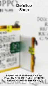 Baterai HP OPPO R15X K1 R17 NEO RX17 NEO CPH1893 BLP689 BLP 689 Batre Batrai