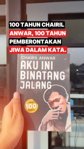 Aku Ini Binatang Jalang : Edisi 100 Tahun - Chairil Anwar - Anak Hebat Indonesia