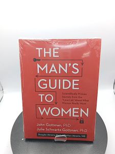 The Mans Guide to Women: Scientifically Proven Secrets from the Love Lab About What Women Really Want by John Gottman [High Quality Paperback]