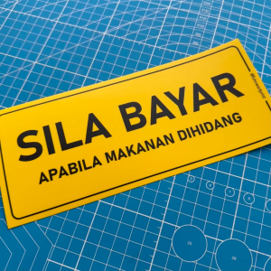 Sila Bayar Apabila Makanan Dihidang. Please Pay When Food is Served. Premium Sticker Sign Notice Signage Label Signboard