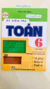 Sách - đề kiểm tra toán lớp 6 - tập 1 (biên soạn theo chương trình giáo dục phổ thông mới)