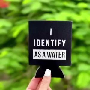 4 Pack I Identify As A Water - Can Sleeve Cooler Insulated Drink Beer Hugger Coolies - Gifts for Dad from Son Daughter