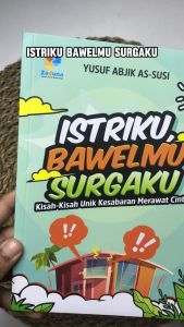 Buku Istriku Bawelmu Surgaku Yusuf Abjik As-Susi Buku Kisah Inspiratif Penerbit Zaduna Soft Cover