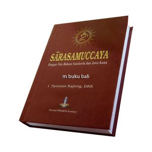 Sarasamuccaya Dengan Teks Bahasa Sansakerta Jawa Kuna Indonesia