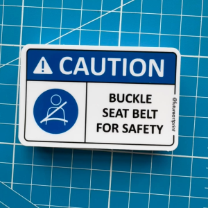 Caution. Buckle Seat Belt For Safety. Premium Sticker Sign Warning Danger Signage Safety Label.