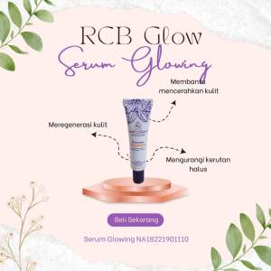 SERUM GLOWING/SERUM FLEK/SERUM WHITENING BY RCB GLOW COSMETIC FREE HADIAH CANTIK LANGSUNG