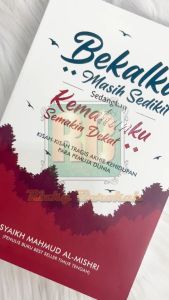 Buku Motivasi Tauhid Dan Aqidah Bekalku Masih Sedikit sedangkan Kematianku Semakin Dekat Al Kautsar