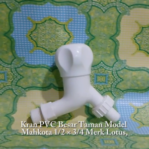 Kran PVC Besar Taman Model Mahkota 1/2 x 3/4 Inch Merk Lotus
