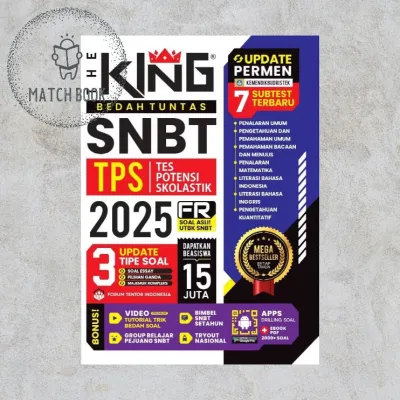 Buku The King SNBT 2025 TPS UTBK SNBT FR SOAL ASLI Update 3 Tipe Soal : SOAL ESSAY PILIHAN GANDA & MAJEMUK KOMPLEKS.