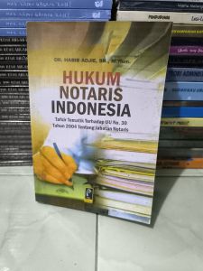 HUKUM NOTARIS INDONESIA BY. HABIB ADJIE. SH. M. Hum