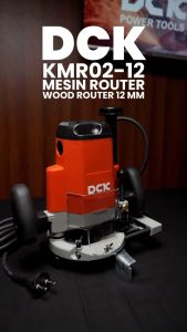 DCK KMR02-12 Mesin Router / Wood Router 12mm