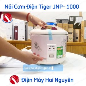 Nồi Cơm Điện Nắp Gài Tiger JNP-1000 HÀNG CHÍNH HÃNG