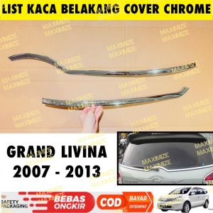 List Kaca Belakang Grand Livina 2007 2010 2012 2013 Cover Chrome