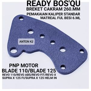 BREKET CAKRAM 260MM/BREKET DUDUKAN KALIPER STANDAR MOTOR BLADE/REVO/SUPRA X 125 FI/HELM IN/REVO FIT