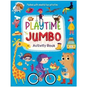MY PLAYTIME ACTIVITY BOOK PACKED WITH MINFUL FUN ACTIVITIES CUT AND GLUEJUMBOLEARNTRACE AND COLOUR- MIND TO MIND