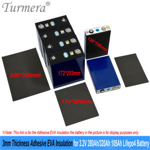 Turmera 12V 48V Adhesive EVA Insulation 203*172mm 174*288mm 200*300mm 3mm Thickness for 3.2V 280Ah 105Ah Lifepo4 Battery DIY Use