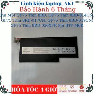 Pin dùng cho laptop MSI GF75 Thin 8RD GF75 Thin 8RD-014CN GF75 Thin 8RD-017CN GF75 Thin 8RD-019CN GF75 Thin 8RD-050XFR Pin BTY-M6K